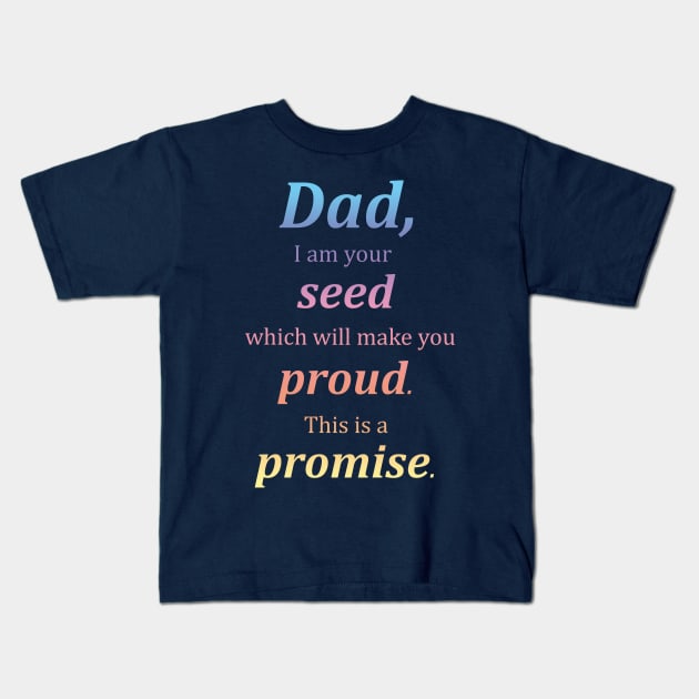 Promise to Make Daddy Proud Kids T-Shirt by Najmy